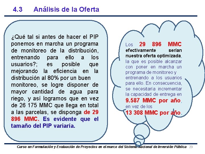 4. 3 Análisis de la Oferta ¿Qué tal si antes de hacer el PIP