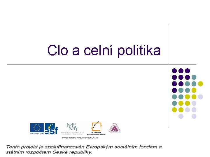 Clo a celní politika Clo a celní politika