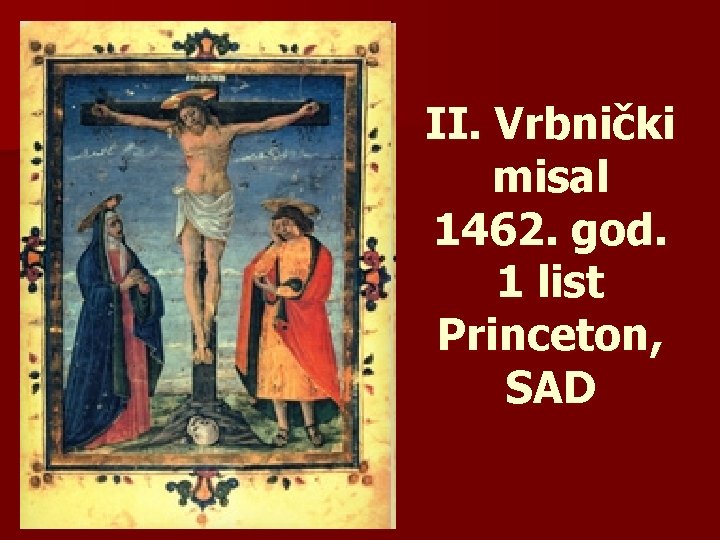 II. Vrbnički misal 1462. god. 1 list Princeton, SAD 