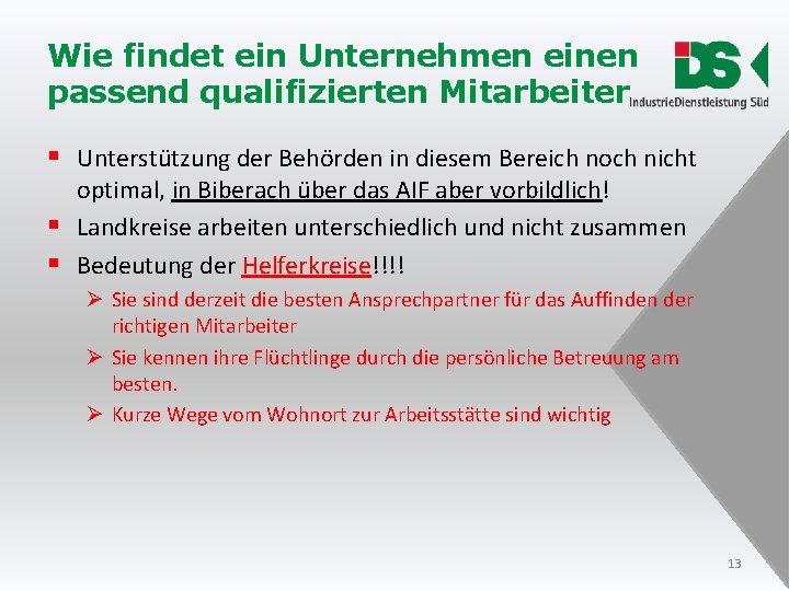 Wie findet ein Unternehmen einen passend qualifizierten Mitarbeiter § Unterstützung der Behörden in diesem Wie findet ein Unternehmen einen passend qualifizierten Mitarbeiter § Unterstützung der Behörden in diesem