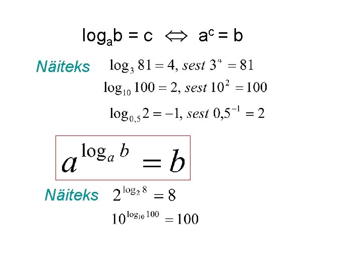 logab = c Näiteks ac = b 