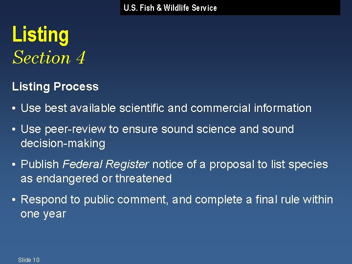 U. S. Fish & Wildlife Service Listing Section 4 Listing Process • Use best