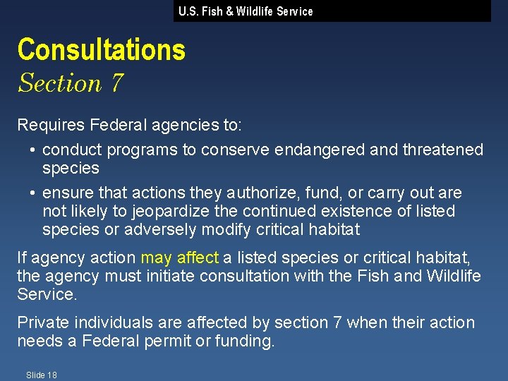 U. S. Fish & Wildlife Service Consultations Section 7 Requires Federal agencies to: •