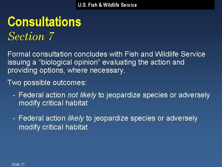 U. S. Fish & Wildlife Service Consultations Section 7 Formal consultation concludes with Fish