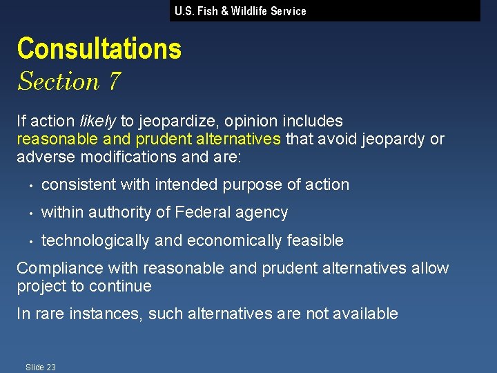 U. S. Fish & Wildlife Service Consultations Section 7 If action likely to jeopardize,