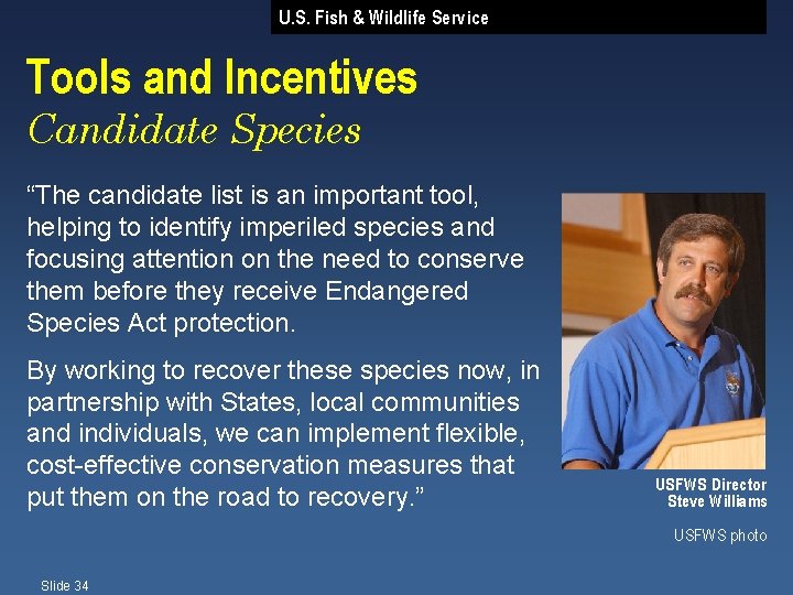 U. S. Fish & Wildlife Service Tools and Incentives Candidate Species “The candidate list
