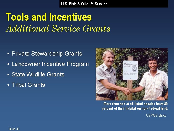 U. S. Fish & Wildlife Service Tools and Incentives Additional Service Grants • Private