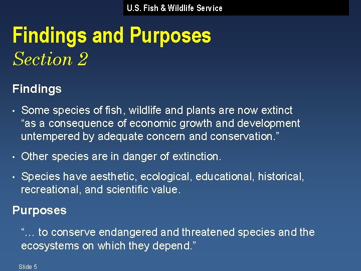 U. S. Fish & Wildlife Service Findings and Purposes Section 2 Findings • Some