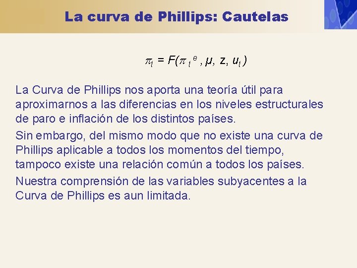 La curva de Phillips: Cautelas t = F( t e , µ, z, ut