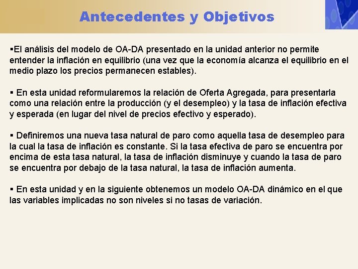 Antecedentes y Objetivos §El análisis del modelo de OA-DA presentado en la unidad anterior