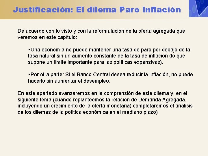 Justificación: El dilema Paro Inflación De acuerdo con lo visto y con la reformulación