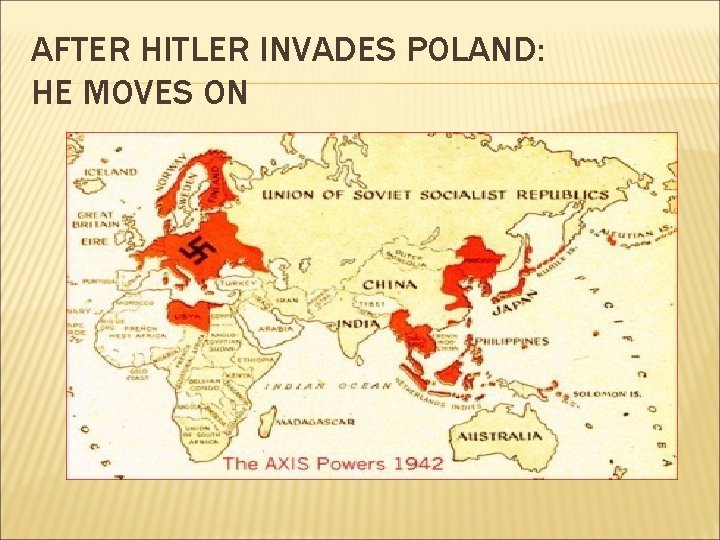 AFTER HITLER INVADES POLAND: HE MOVES ON 