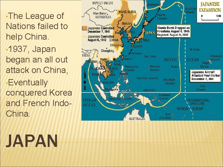  • The League of Nations failed to help China. • 1937, Japan began