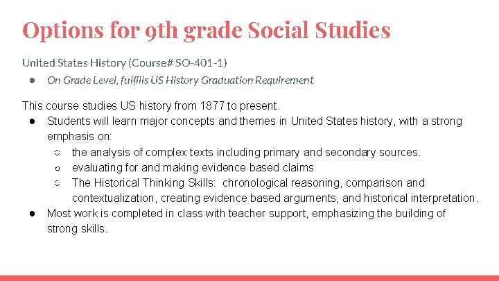 Options for 9 th grade Social Studies United States History (Course# SO-401 -1) ●