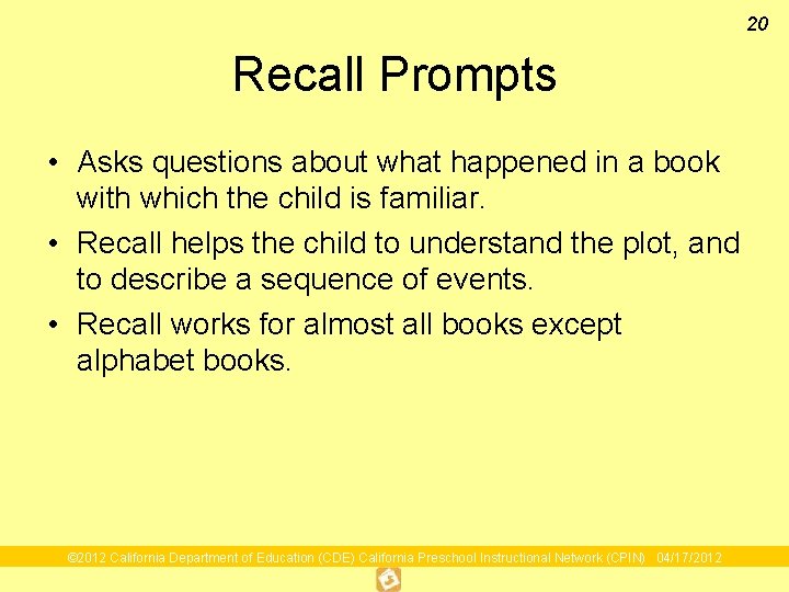 20 Recall Prompts • Asks questions about what happened in a book with which
