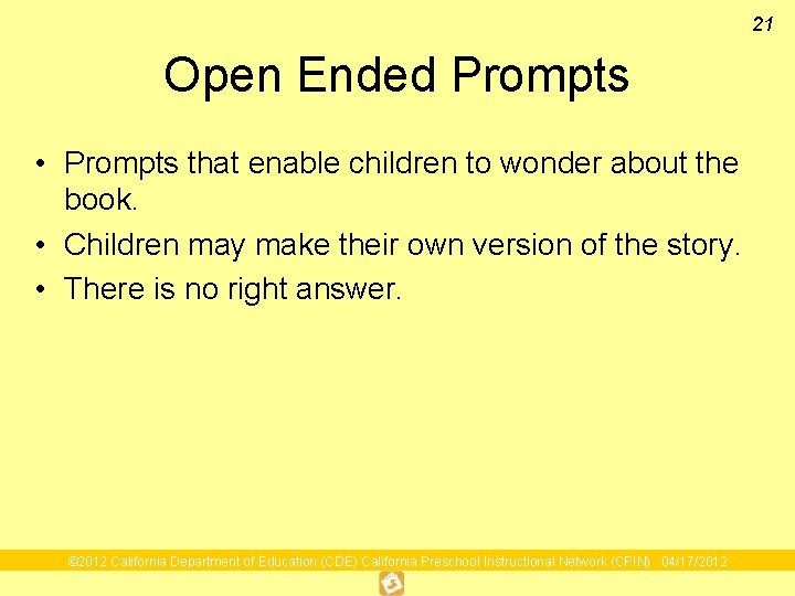 21 Open Ended Prompts • Prompts that enable children to wonder about the book.