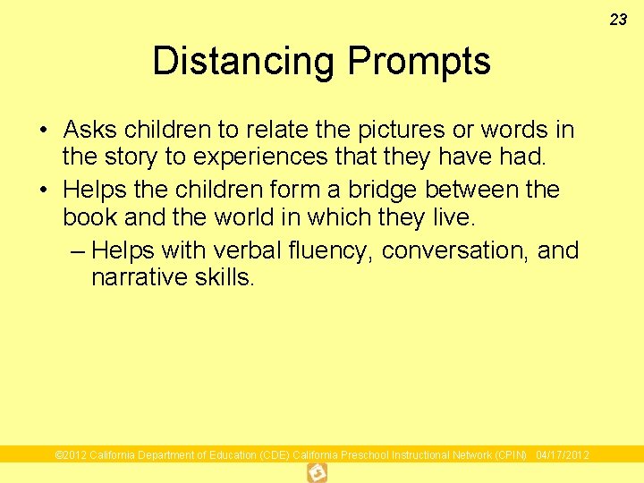 23 Distancing Prompts • Asks children to relate the pictures or words in the
