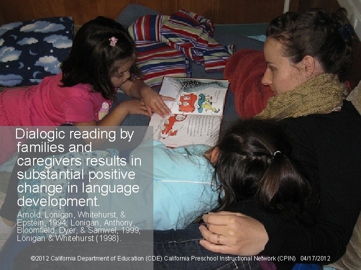 29 Family Engagement Dialogic reading by families and caregivers results in substantial positive change