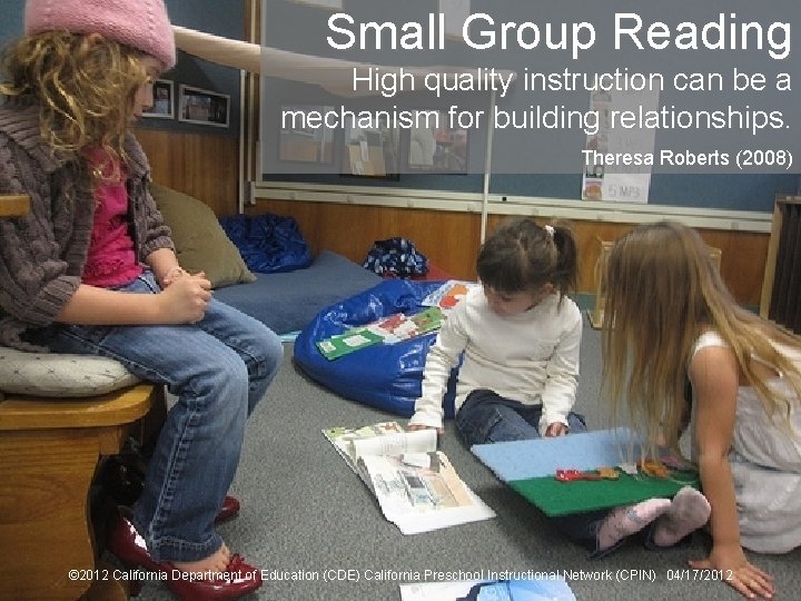 30 Small Group Reading High quality instruction can be a mechanism for building relationships.