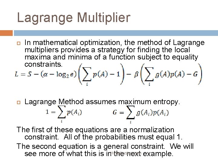 Lagrange Multiplier In mathematical optimization, the method of Lagrange multipliers provides a strategy for