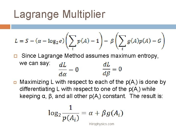 Lagrange Multiplier Since Lagrange Method assumes maximum entropy, we can say: Maximizing L with