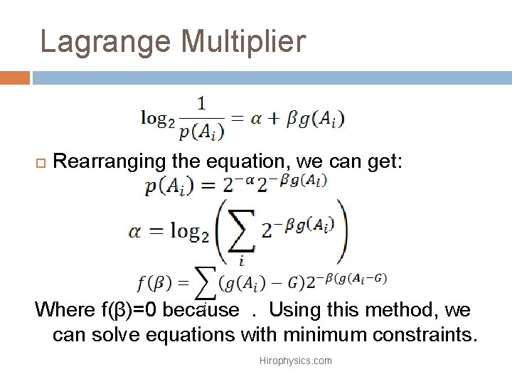 Lagrange Multiplier Rearranging the equation, we can get: Where f(β)=0 because. Using this method,