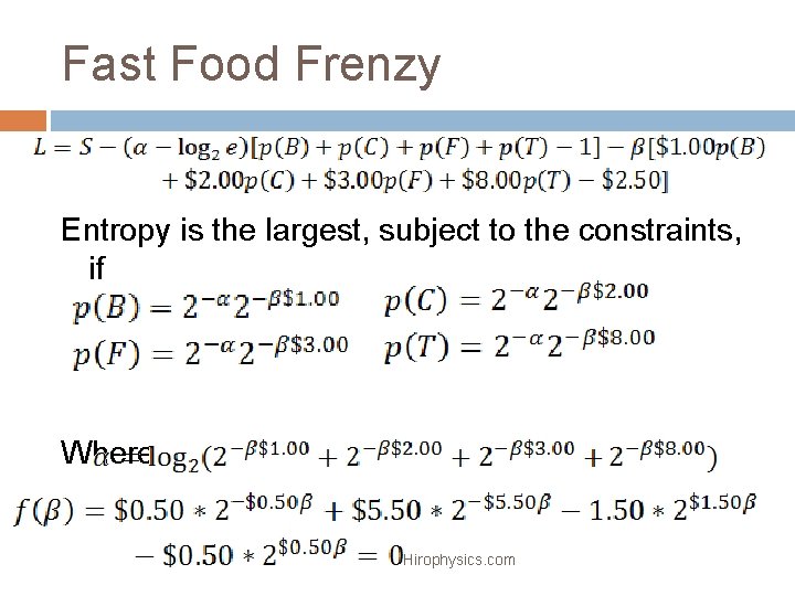 Fast Food Frenzy Entropy is the largest, subject to the constraints, if Where Hirophysics.