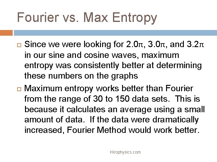 Fourier vs. Max Entropy Since we were looking for 2. 0π, 3. 0π, and