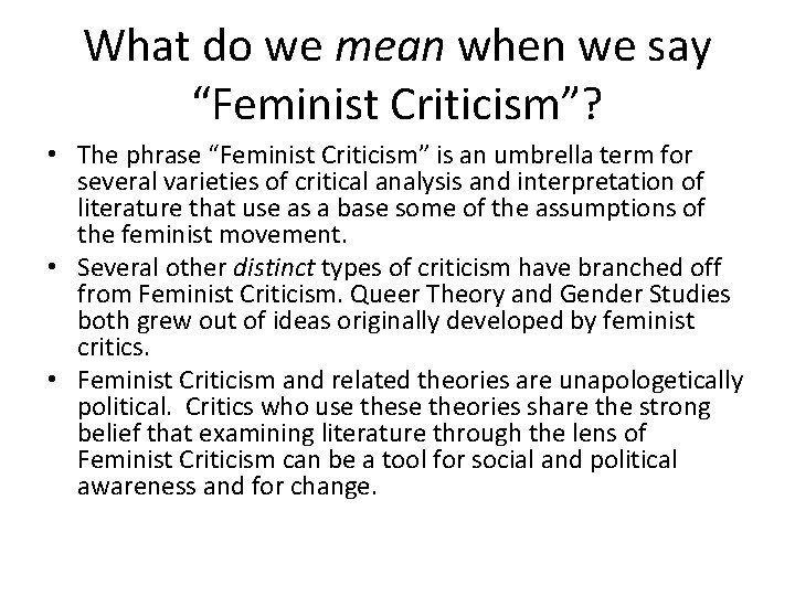 What do we mean when we say “Feminist Criticism”? • The phrase “Feminist Criticism”