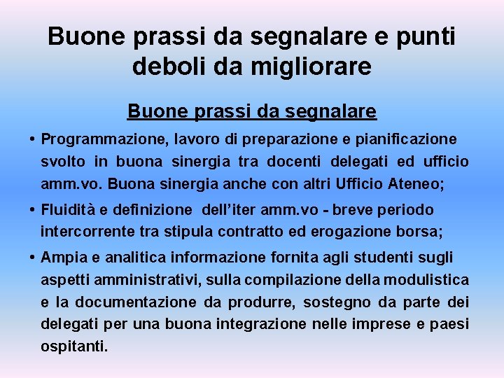 Buone prassi da segnalare e punti deboli da migliorare Buone prassi da segnalare •