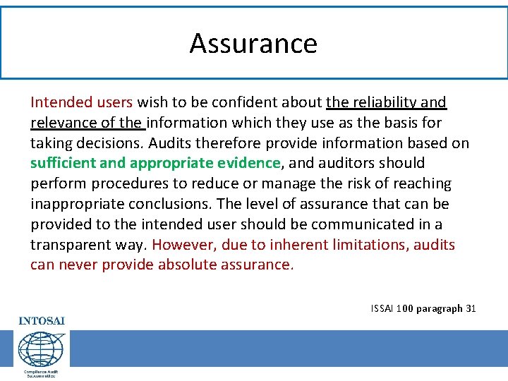 Assurance Intended users wish to be confident about the reliability and relevance of the