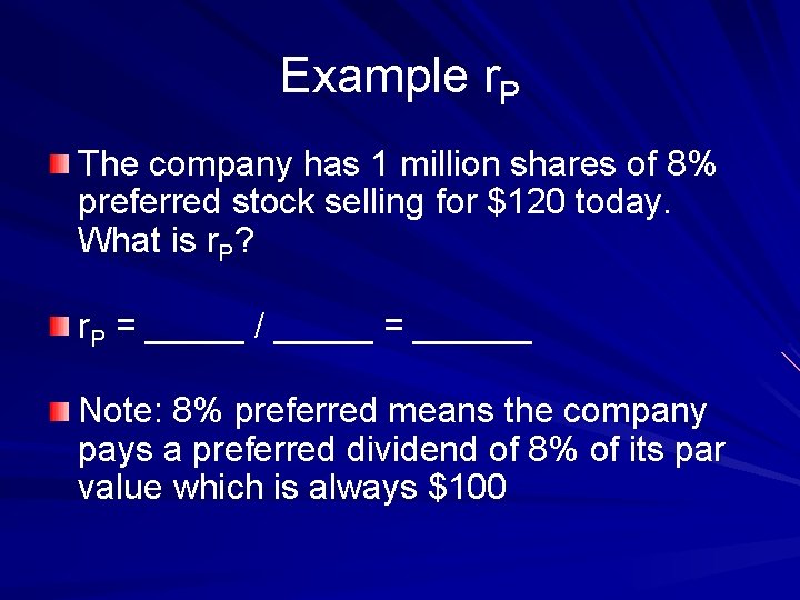 Example r. P The company has 1 million shares of 8% preferred stock selling