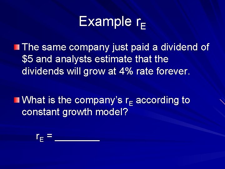 Example r. E The same company just paid a dividend of $5 and analysts
