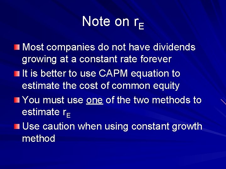 Note on r. E Most companies do not have dividends growing at a constant