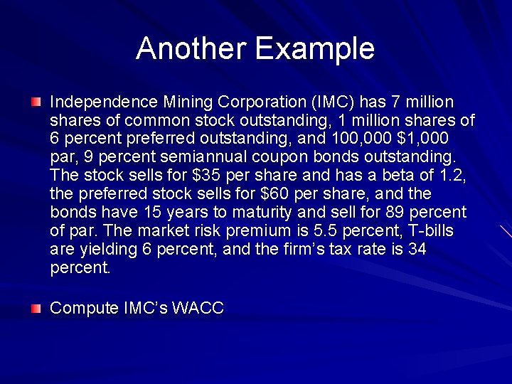 Another Example Independence Mining Corporation (IMC) has 7 million shares of common stock outstanding,