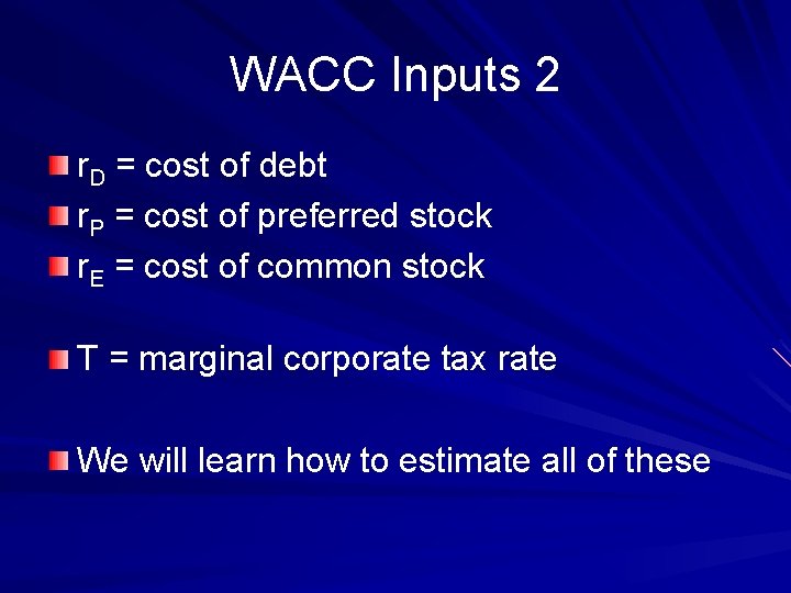 WACC Inputs 2 r. D = cost of debt r. P = cost of
