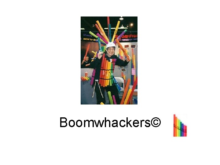 Boomwhackers© 