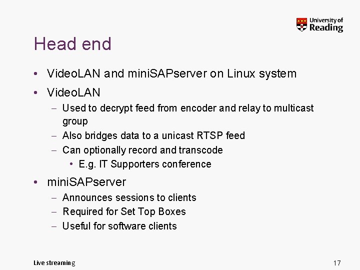 Head end • Video. LAN and mini. SAPserver on Linux system • Video. LAN