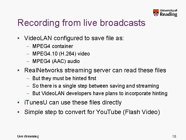 Recording from live broadcasts • Video. LAN configured to save file as: – MPEG