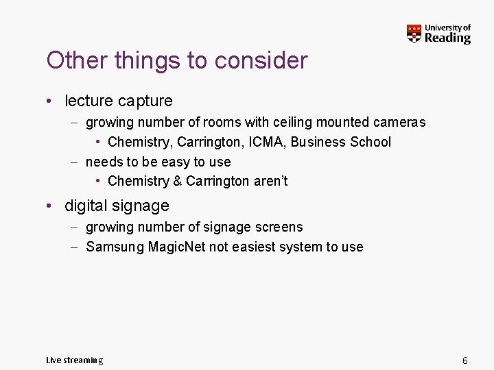 Other things to consider • lecture capture – growing number of rooms with ceiling