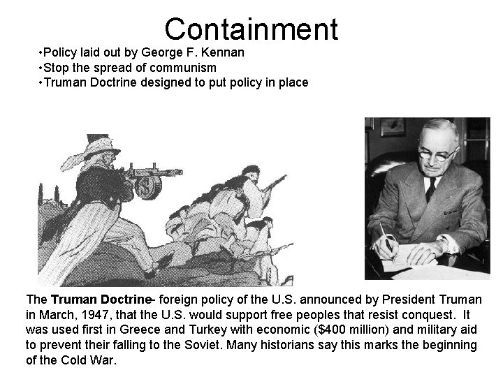 Containment • Policy laid out by George F. Kennan • Stop the spread of