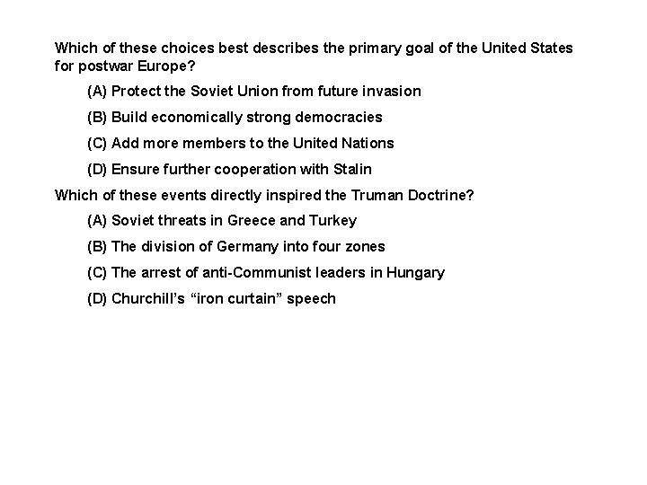 Which of these choices best describes the primary goal of the United States for