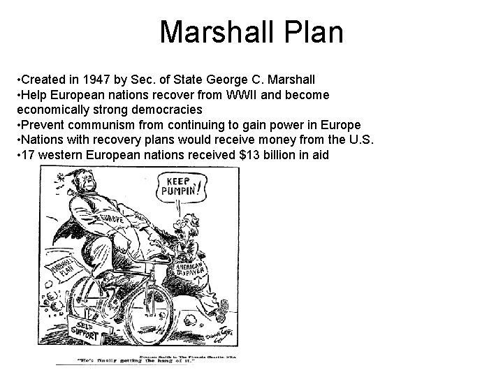 Marshall Plan • Created in 1947 by Sec. of State George C. Marshall •