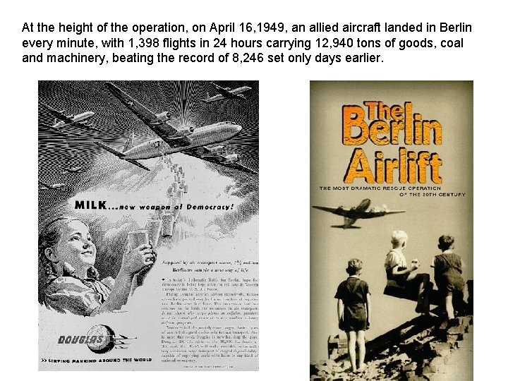At the height of the operation, on April 16, 1949, an allied aircraft landed