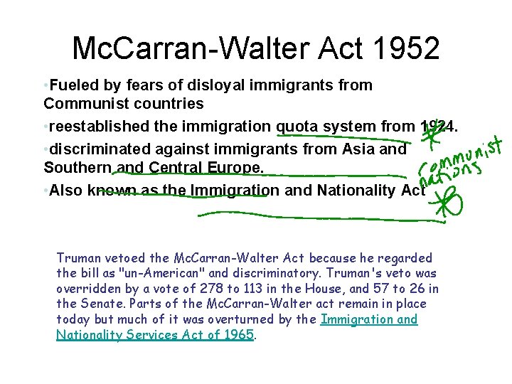 Mc. Carran-Walter Act 1952 • Fueled by fears of disloyal immigrants from Communist countries