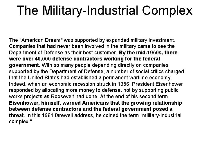 The Military-Industrial Complex The "American Dream" was supported by expanded military investment. Companies that