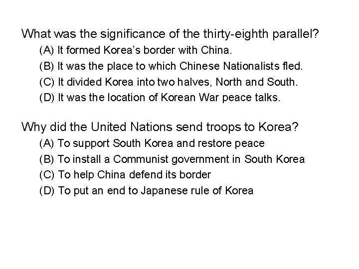 What was the significance of the thirty-eighth parallel? (A) It formed Korea’s border with