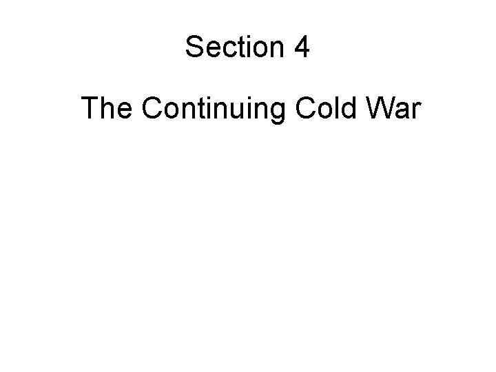 Section 4 The Continuing Cold War 