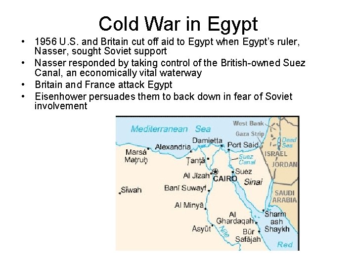 Cold War in Egypt • 1956 U. S. and Britain cut off aid to