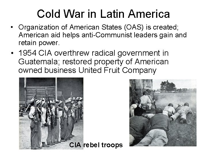 Cold War in Latin America • Organization of American States (OAS) is created; American